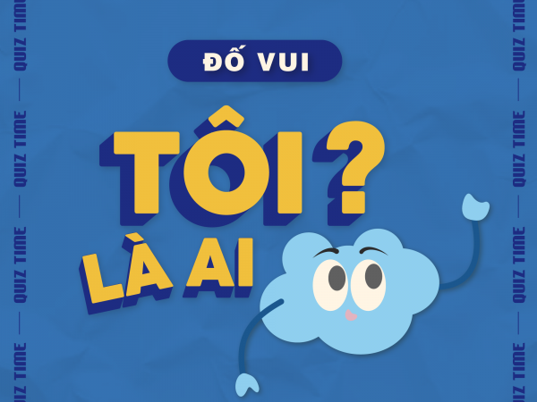 ĐỐ VUI: TÔI LÀ AI?